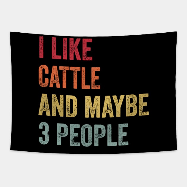 I Like Cattle & Maybe 3 People Cattle Lovers Gift Tapestry by ChadPill