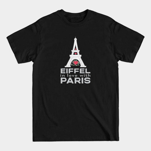 Disover Eiffel In Love With Paris - Love Paris - T-Shirt