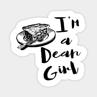 I'm just a Dean Girl Magnet