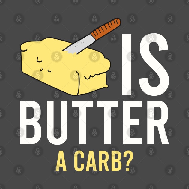 Is butter a carb? by MissSwass