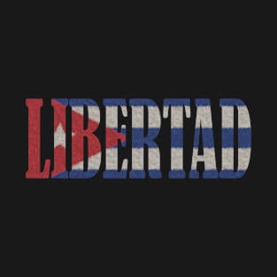 Libertad! Freedom for Cuba! T-Shirt