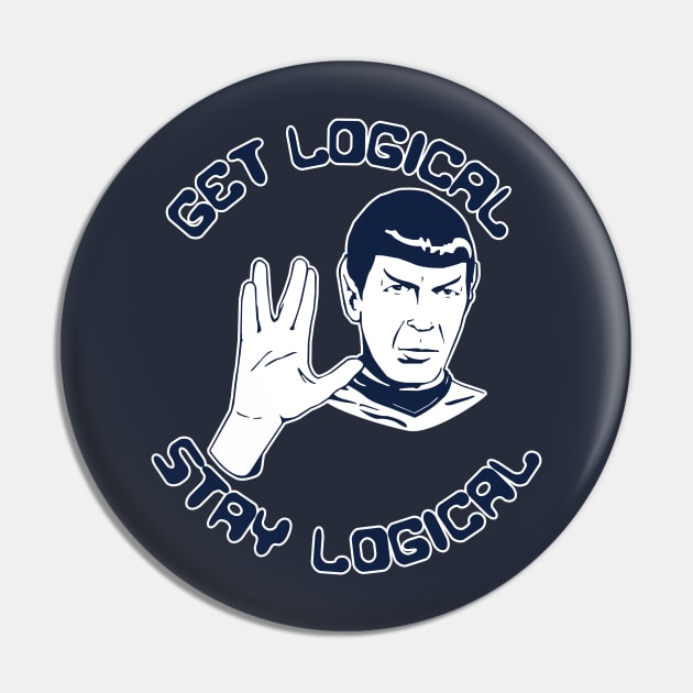 Spock - Get Logical Stay Logical Pin by dangordon1