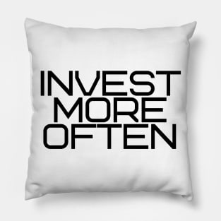 Invest More Often Pillow