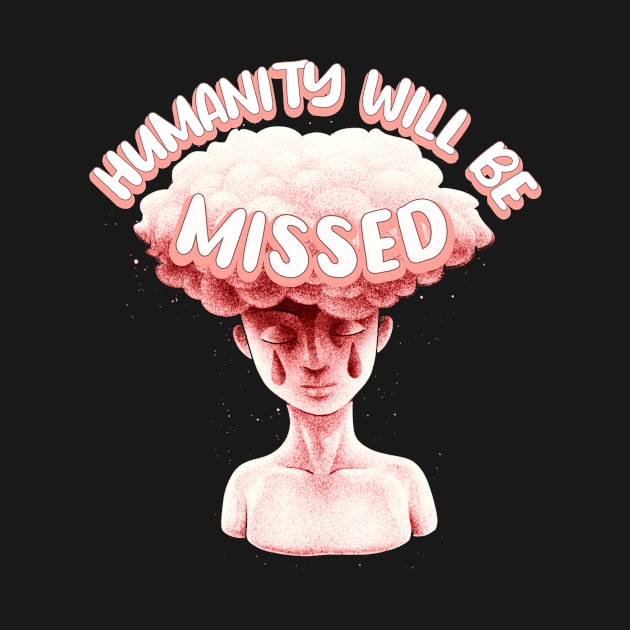 Humanity Will Be Missed, Humanity Vintage Design by A -not so store- Store