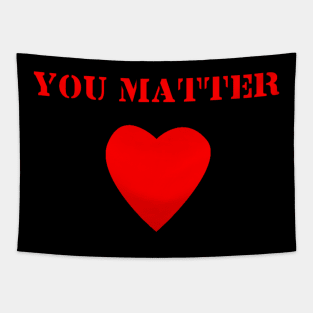 " You Matter" Tapestry