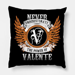 Valente Name Shirt Never Underestimate The Power Of Valente Pillow