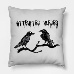 attempted murder Pillow