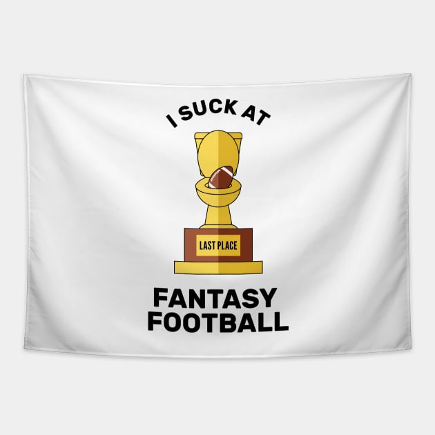 I Suck at Fantasy Football Last Place Tapestry by creativecurly