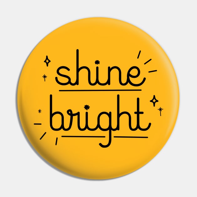 Shine Bright Pin by novabee