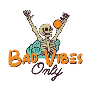 Bad Vibes Only T-Shirt