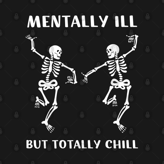 Mentally Ill But Totally Chill | Halloween Lazy Costume by apparel.tolove@gmail.com