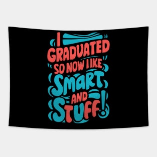 I Graduated So Now I'm Like Smart And Stuff. Tapestry