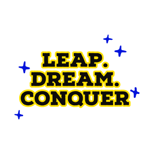 Leap. Dream. Conquer. T-Shirt