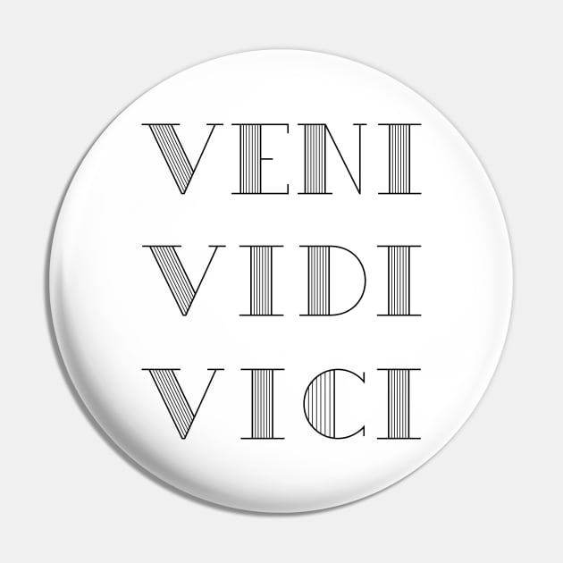 Veni Vidi Vici (I came, I saw, I conquered) - Veni Vidi Vici - Pin