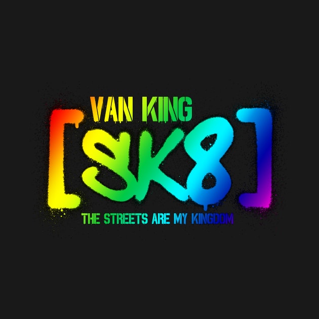 van King - SK8 - The Streets Are My Kingdom - Colors V2 by vanKing