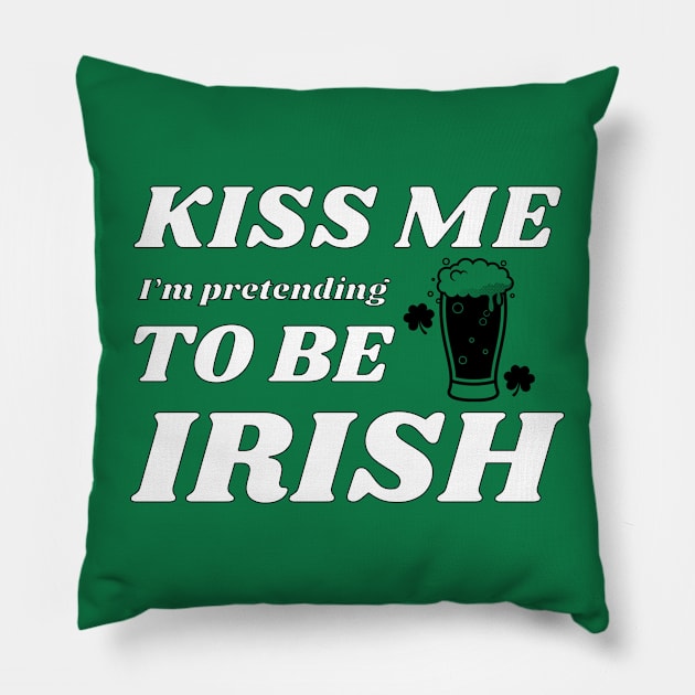 Kiss me I'm pretending to be Irish beer Pillow by NdisoDesigns