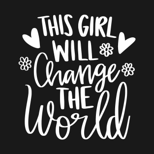 This Girl Will Change the World T-Shirt