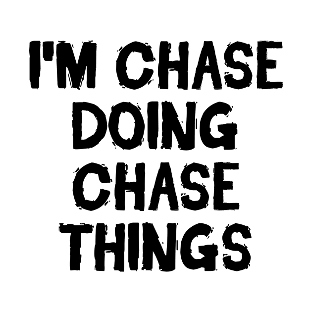 I'm Chase doing Chase things by hoopoe