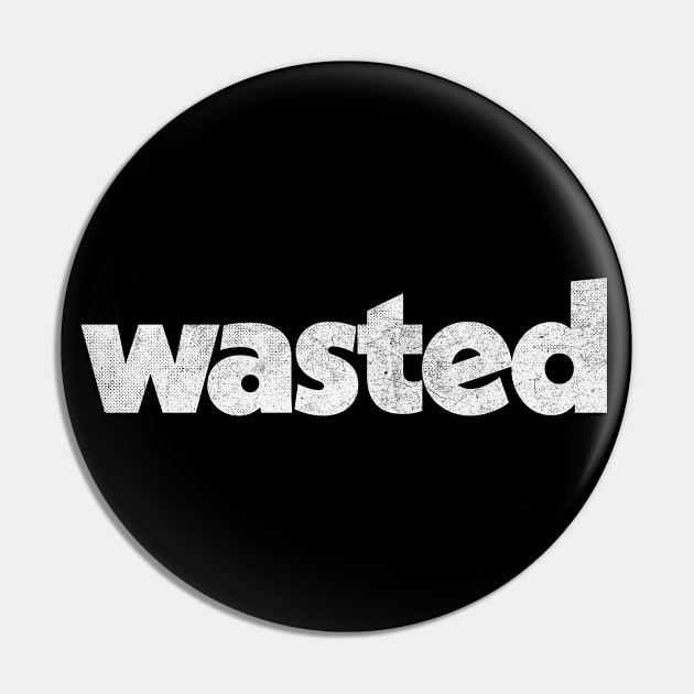 Wasted / Faded-Style Retro Typography Design Pin by DankFutura