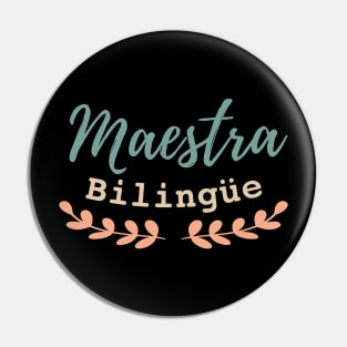 Maestra Bilingüe - Bilingual Teachear Pin