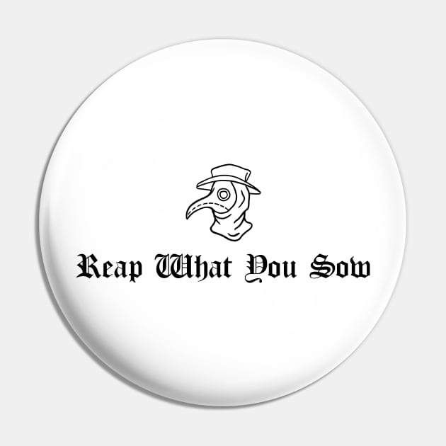 Reap What You Sow Pin by btcillustration