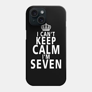 I Cant Keep Calm I_m Seven Phone Case