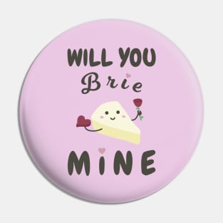 Will You Brie Mine Pin