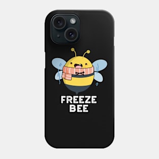 Freeze Bee Cute Insect Bug Pun Phone Case