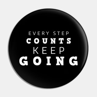 Every Step Counts Keep Going Pin