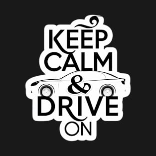 Keep Calm And Drive On T-Shirt