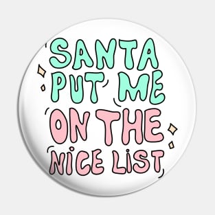 Santa put me on the nice list Pin