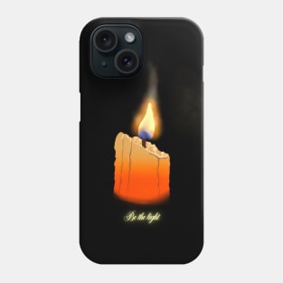 Be the light Phone Case