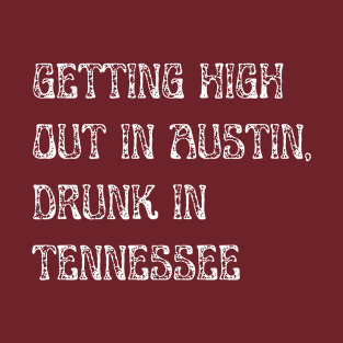 Getting High Out in Austin, T-Shirt