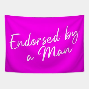 Endorsed by a Man Tapestry