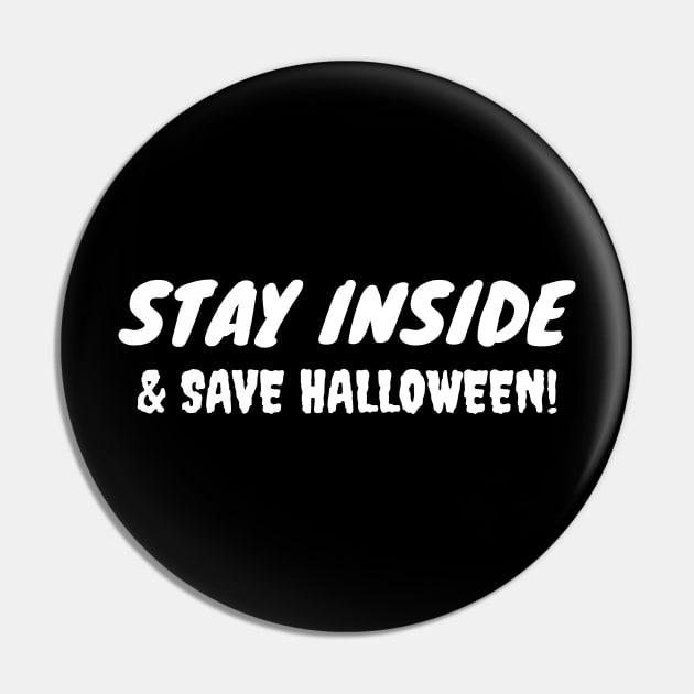 Stay Inside And Save Halloween Pin by LunaMay