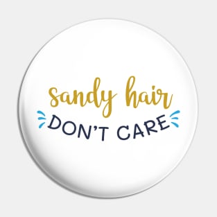 Sandy hair don't care Pin