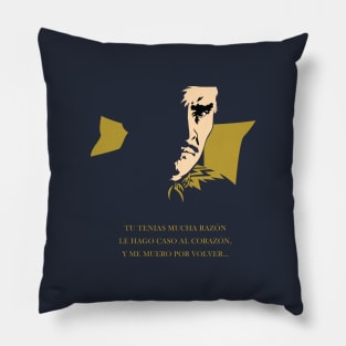 Tu tenias mucha Razón Pillow