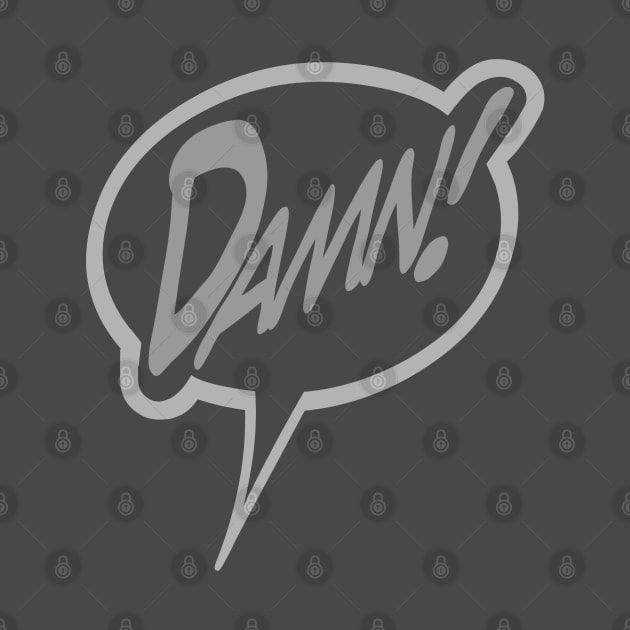 Word Balloon “Damn.” Version D by PopsTata Studios 