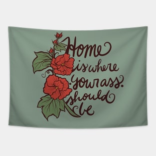 Home is where your ass should be Tapestry