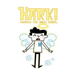 Hark! Harold the Angel Sings T-Shirt