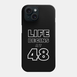 Life begins at 48 Phone Case