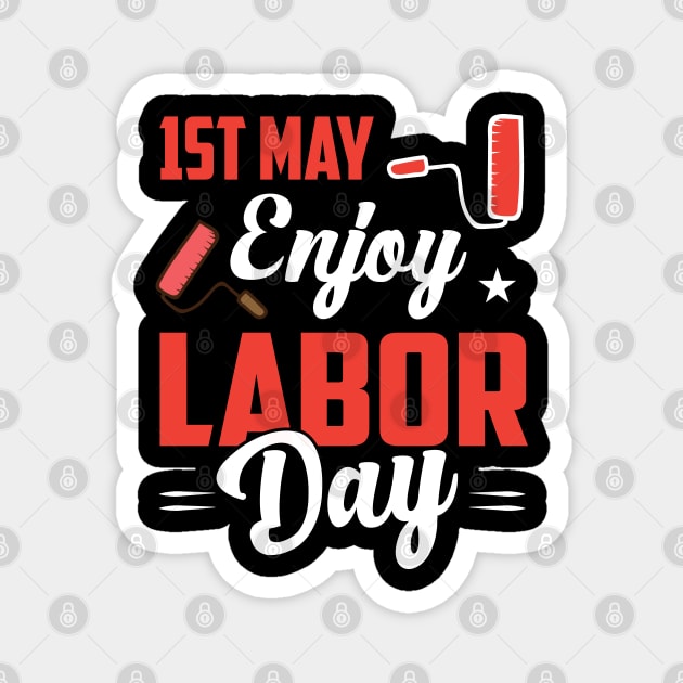 1st may Enjoy Labor Day Magnet by luxembourgertreatable