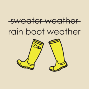 Rain Boot Weather T-Shirt