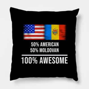 50% American 50% Moldovan 100% Awesome - Gift for Moldovan Heritage From Moldova Pillow