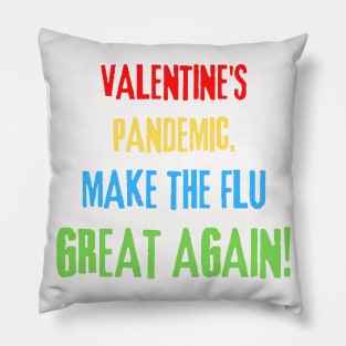 Love is Everywhere But So Is The Flu, Valentines Flu Pillow