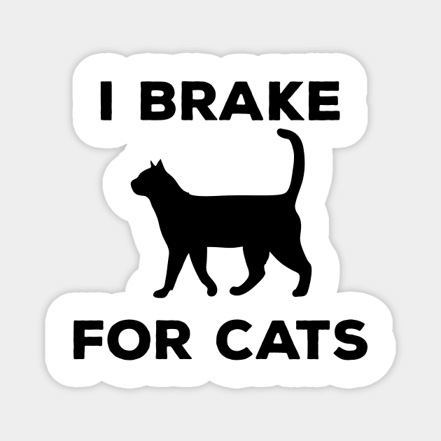 I Brake For Cats Magnet by Sabahmd