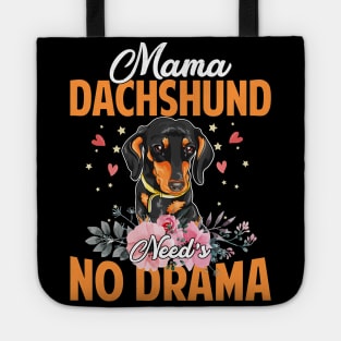 Dog Mama Dachshund Needs No DramaFunnyCute Mommy143 paws Tote