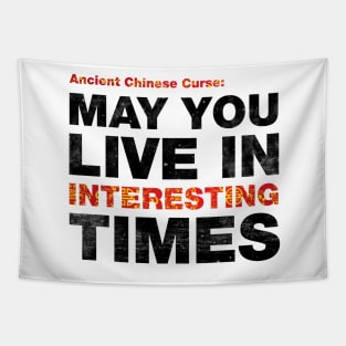 Ancient Chinese Curse - May You Live In Interesting Times Tapestry