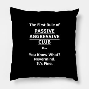 Passive Aggressive Club Pillow