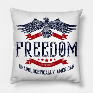 Freedom Unapologetically American Pillow